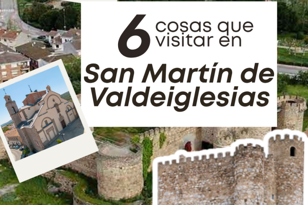 San Martín de Valdeiglesias, una villa histórica entre castillos, ermitas y viñedos